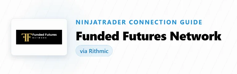 How to Connect Funded Futures Network to NinjaTrader (Rithmic)