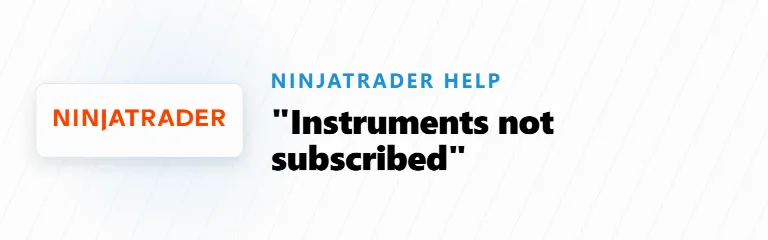 NinjaTrader: “Instruments not subscribed for real-time data have been detected”