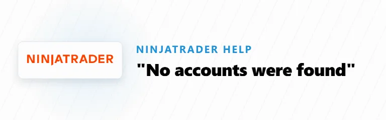NinjaTrader: “No accounts were found”