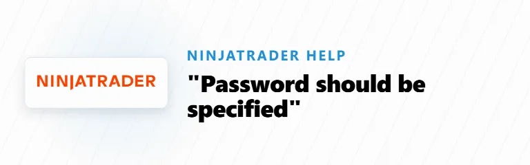NinjaTrader: “Password should be specified”
