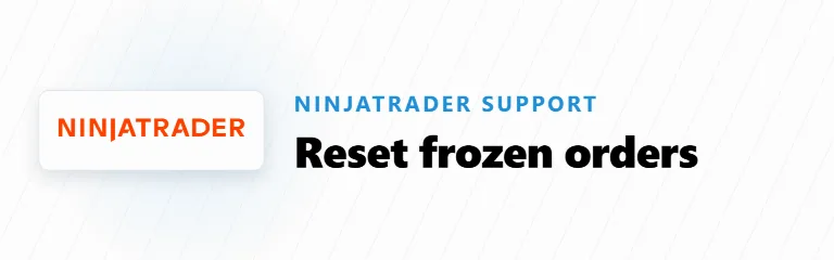 How To Reset Frozen Orders In NinjaTrader