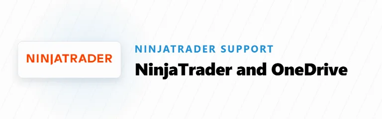Resolving NinjaTrader Issues with OneDrive