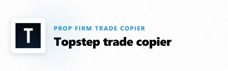 Topstep Trade Copier for NinjaTrader: Complete Setup Guide