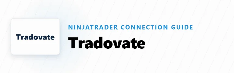 Tradovate Connection Guide for NinjaTrader | Prop Firms