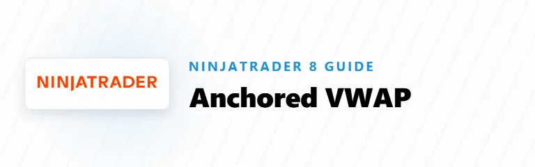 Anchored VWAP in NinjaTrader 8: What It Is and How to Use It