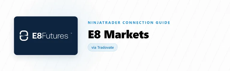 How to Connect E8 Markets to NinjaTrader (Tradovate)