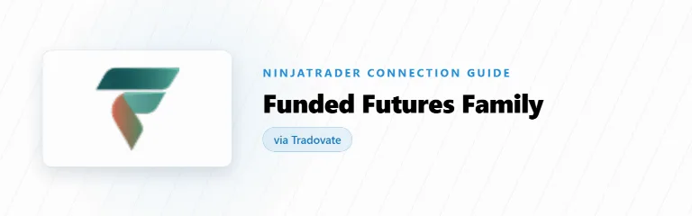 How to Connect Funded Futures Family to NinjaTrader (Tradovate)