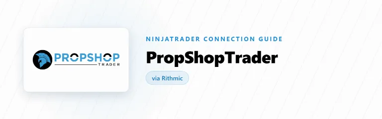 How to Connect PropShopTrader to NinjaTrader (Rithmic)