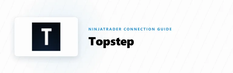 Topstep and NinjaTrader 8: Why It No Longer Connects
