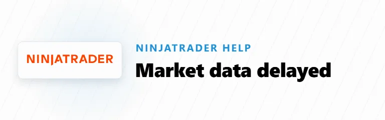 NinjaTrader Market Data Delayed: How to Clear the Yellow Clock