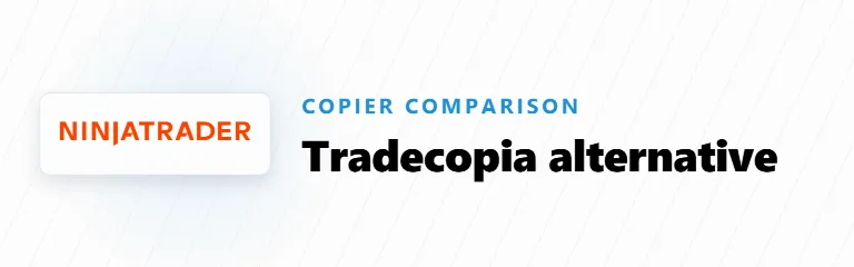 Tradecopia Alternative for NinjaTrader: Tradecopia vs. Duplicate Account Actions