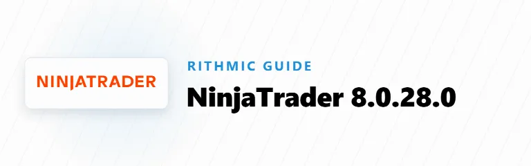 NinjaTrader 8.0.28.0 and Rithmic: Run Several Prop Firms on the Last 8.0 Release